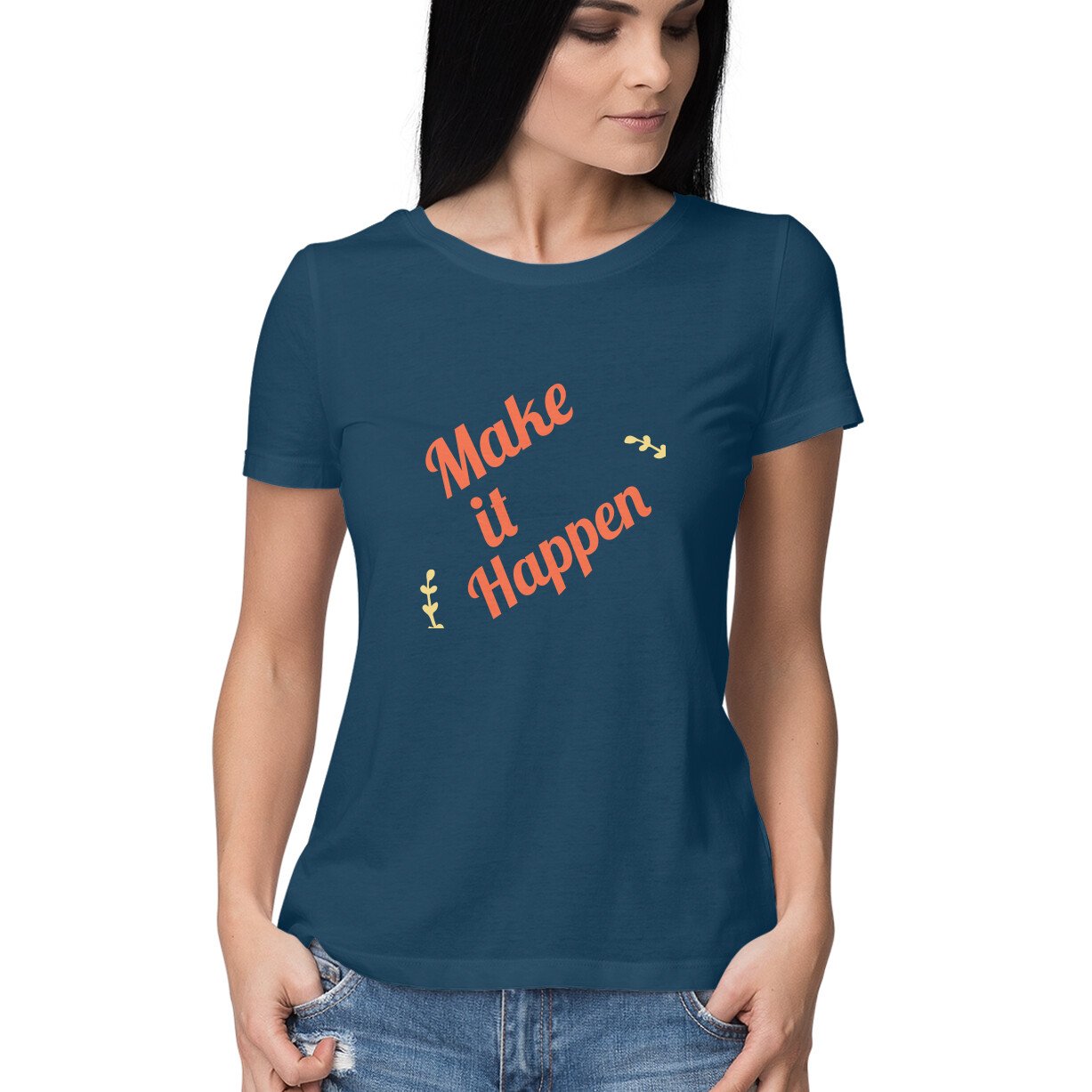 Make it Happen women's round neck T shirts - Image 15