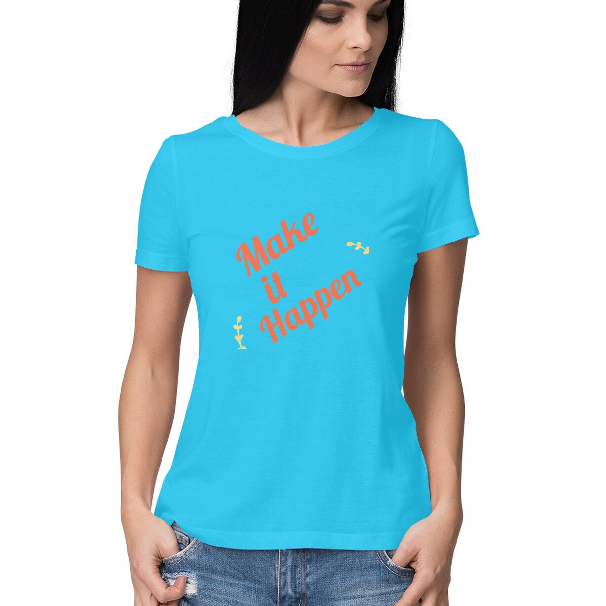 Make it Happen women's round neck T shirts - Image 19