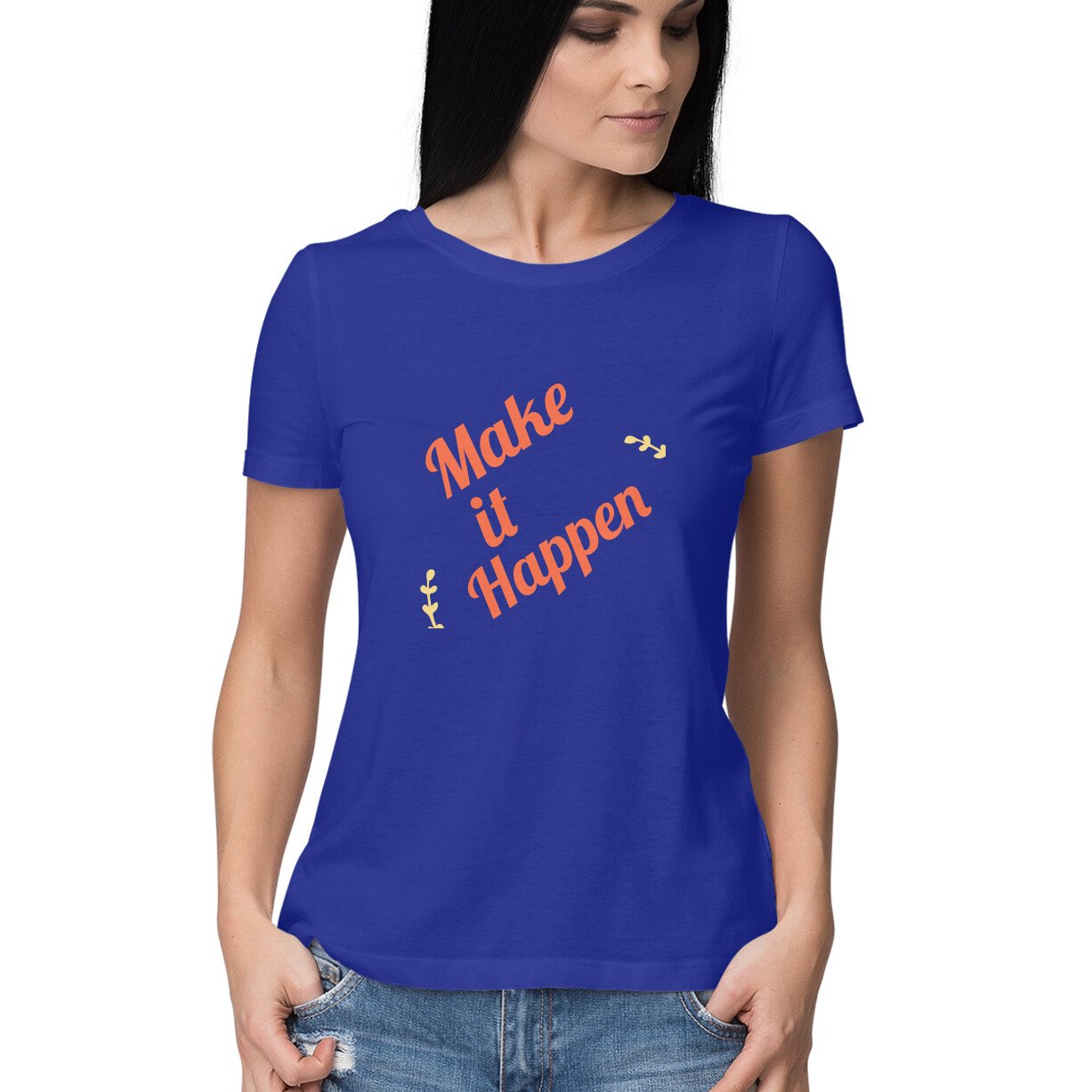 Make it Happen women's round neck T shirts - Image 21